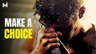 Make A Choice | Best Motivational Video | Self Motivation