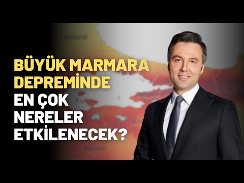 Büyük Marmara Depreminde En Çok Nereler Etkilenecek?