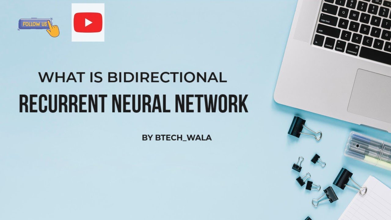 INTRODUCTION TO BIDIRECTIONAL RECURRENT NEURAL NETWORK|| BRNN|| RNN| BY ...