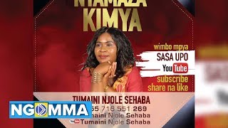 TUMAINI NJOLE - NYAMAZA KIMYA