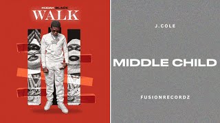 Middle Child x Walk - J. Cole & Kodak Black (Mashup)