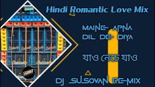 Maine Apna Dil De Diya -Hindi Romantic Love Piano Dance Mix - Dj Susovan Remix