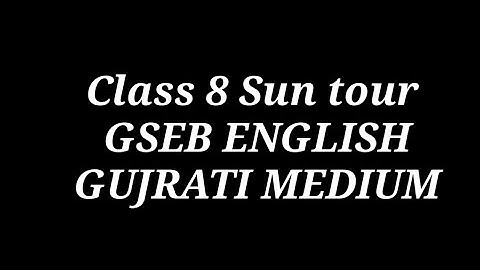 Unit 4|  Sun Tour | Class 8 Activity 4 Solar Energy | GSEB GUJARATI MEDIUM|  English