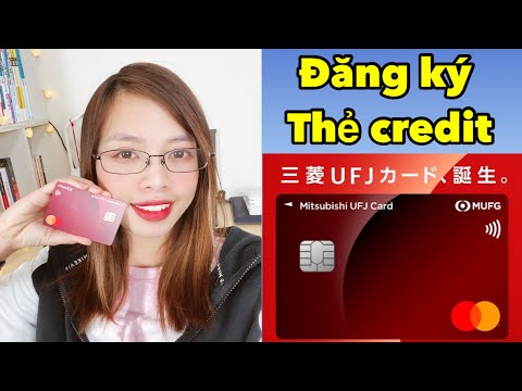 Hướng Dẫn Chi Tiết Đăng Ký Thẻ Credit Mitsubishi UFJ 三菱UFJクレジットカード - Quyen in JAPAN✅