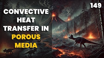 149. Convective Heat Transfer in Porous Media | Chemical Engineering | Crack Gate | The Engineer Owl