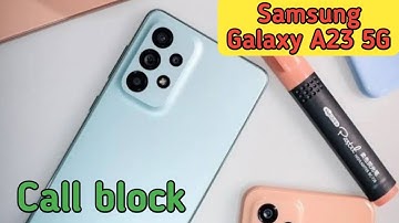How To Block Unknown Call In Samsung Galaxy A23 5G, How To Block Call Setting In