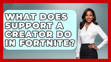 What Does Support A Creator Do In Fortnite? - Video Gamers Vault