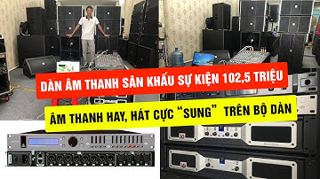" Dàn Cực Hay" Dàn âm thanh sân khấu, sự kiện RUBY 102 triệu 500 | Điện Máy RUBY
