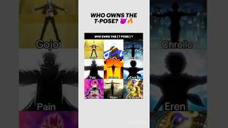 Who owns the t-pose?😈🔥#gojo #anime