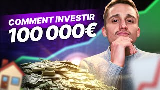 5 méthodes pour investir 100 000 € de manière intelligente !