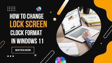 How to Change Lock Screen Clock Format in Windows 11