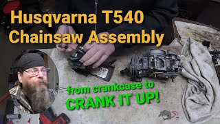 Crank it up! Husqvarna T540 Assembly