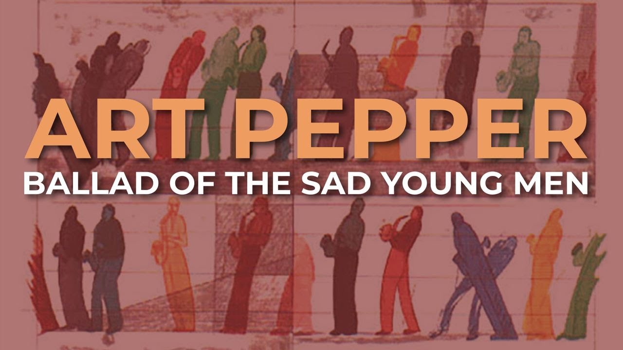 Art Pepper - Ballad Of The Sad Young Men (Official Audio) - YouTube