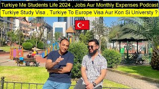 Students Life In Turkiye 2024 , Jobs Aur Monthly Expenses Podcast @etc6014