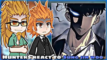 Hunters react to Sung Jin-Woo || Solo Leveling || All parts - GC