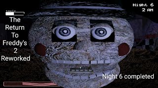 (The Return To Freddy's 2: Reworked [2.0])(night 6 completed)