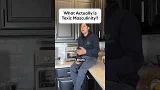 What Actually is Toxic Masculinity