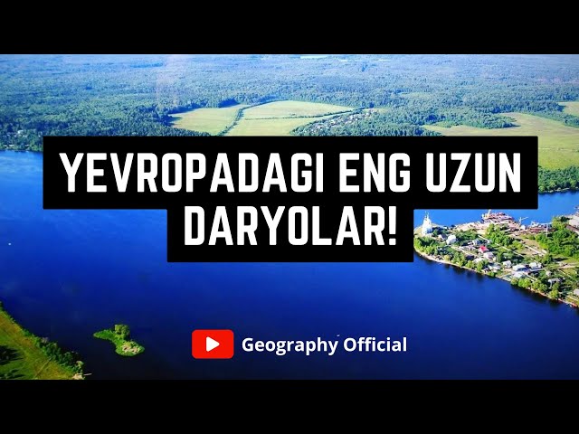 Yevropadagi eng uzun daryolar! ( top 15 )
