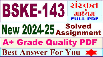 BSKE 143 solved assignment 2024-25 in Sanskrit || bske 143 solved assignment 2025 || bske143 2024-25