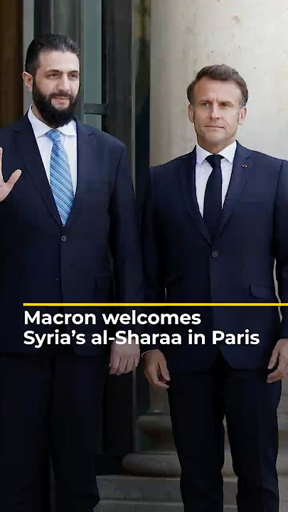 Macron welcomes Syria’s al-Sharaa in Paris | AJ#shorts