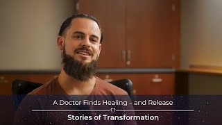 A Doctor Finds Healing – and Release