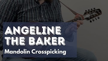Angeline the Baker // Mandolin Crosspicking