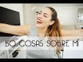 50 COSAS SOBRE MÍ | Pretty and Olé