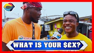 What's Your $EX? | Street Quiz | Funny Videos | Funny African Videos | African Comedy |