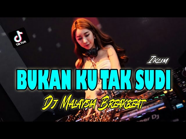 DJ MALAYSIA | BUKAN KU TAK SUDI ( REMIX ) class=