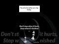 You only lose when you stop trying : #motivation