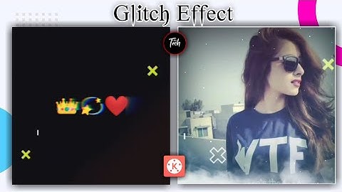 How To Make Trending Glitch Effect WhatsApp Status Video Editing In Kinemaster Tutorial 2020