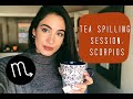 Spilling The TEA on SCORPIOS