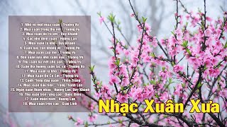 NHẠC XUÂN XƯA TRƯỚC 1975 - 21 Bài Nhạc Xuân Hải Ngoại Xưa Bất Hủ Hay Nhất Mọi Thời Đại