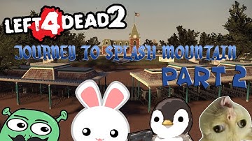 L4D2 CCP Journey to Splash Mountain Part 2 SEYB MEH