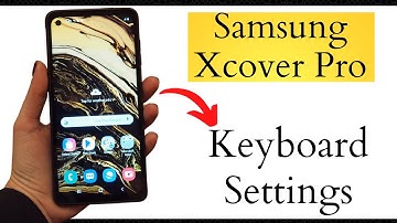 Samsung Xcover Pro Keyboard Settings || Keyboard Sound, Auto correction