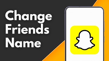 How to Change Friends Name on Snapchat