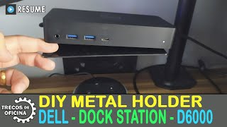 I made a metal stand for my DELL D6000 Dock Station