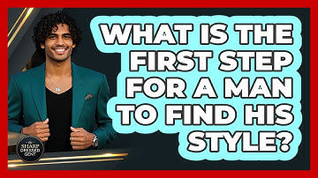 What Is The First Step For A Man To Find His Style? - The Sharp Dressed Gent