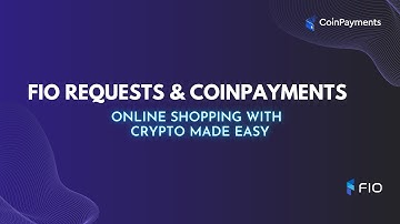 FIO Requests and CoinPayments: Online Shopping With Crypto Made Easy