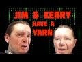 Jim and Kerry have a yarn