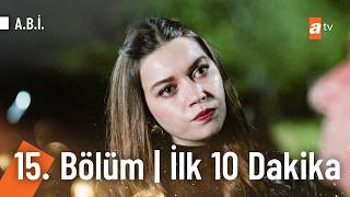 A.b.i̇. 15. Bölüm İlk 10 Dakika