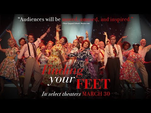 Finding Your Feet Official Trailer | In select theaters March 30