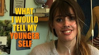 Dear Me: What I Would Tell My Younger Self