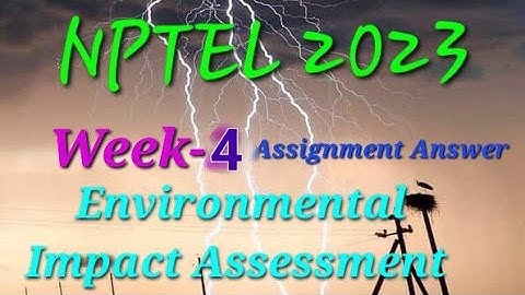 Environmental Impact Assessment ||Week-4 Assignment Answer || Nptel 2023