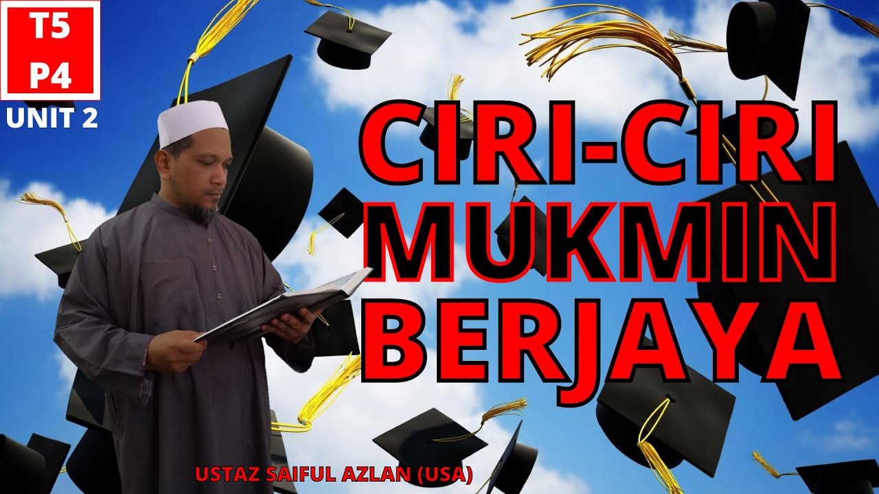CIRI-CIRI MUKMIN BERJAYA   l   PENDIDIKAN ISLAM   l   TINGKATAN 5 KSSM   l   PELAJARAN 4 UNIT 2