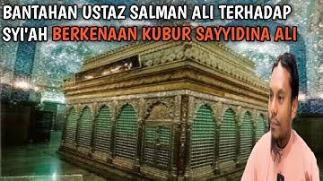 APA HIKMAH KUBUR SAYYIDINA ALI TIDAK DIKETAHUI LETAKNYA [ USTAZ SALMAN ALI ]