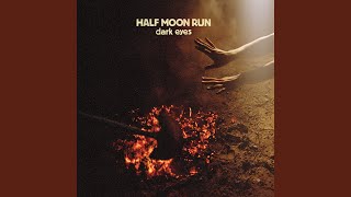 Video thumbnail of "Half Moon Run - 21 Gun Salute"