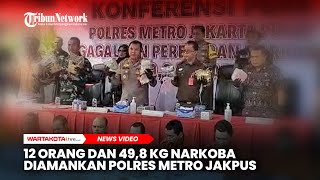 12 Orang dengan Barang Bukti 49,8 Kilo Narkoba Diamankan Polres Metro Jakarta Pusat