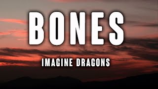 Imagine Dragons - Bones (Lyrics)