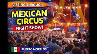 Puerto Morelos Circus Night 🎪 Live Music, Acrobats &amp; Crowd Energy!